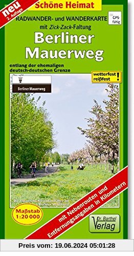 Radwander- und Wanderkarte Berliner Mauerweg mit Zick-Zack-Faltung: Entlang der ehemaligen deutsch-deutschen Grenze. 1:20000 (Schöne Heimat)